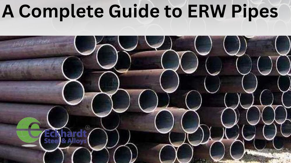 A Complete Guide to ERW Pipes